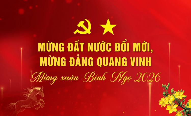 TUYÊN TRUYỀN KẾT QUẢ ĐẠI HỘI ĐẢNG TOÀN QUỐC LẦN THỨ XIV VÀ CÁC HOẠT ĐỘNG TRỌNG TÂM THÁNG 2, 3 NĂM 2026