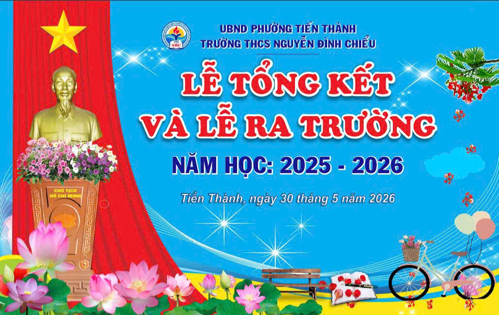 TRƯỜNG THCS NGUYỄN ĐÌNH CHIỂU TỔNG KẾT NĂM HỌC 2025 - 2026 VÀ TỔ CHỨC LỄ TRI ÂN, TRƯỞNG THÀNH CHO HỌC SINH KHỐI 9